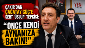 ÇAKIR’DAN ÇAĞATAY GÜÇ’E SERT ‘ÜSLUP’ TEPKİSİ: “ÖNCE KENDİ AYNANIZA BAKIN!”