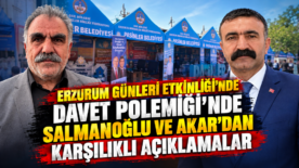 Erzurum Günleri Etkinliği’nde Davet Polemiği’nde Salmanoğlu ve Akar’dan Karşılıklı Açıklamalar