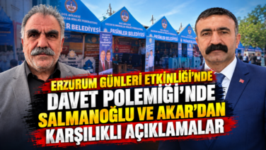 Erzurum Günleri Etkinliği’nde Davet Polemiği’nde Salmanoğlu ve Akar’dan Karşılıklı Açıklamalar
