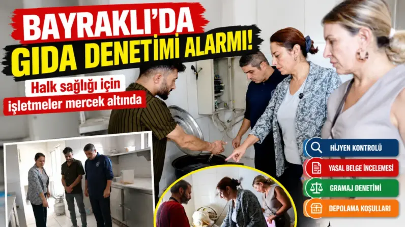 Bayraklı’da Gıda Denetimleri Sıklaştı: İşletmelere Kontrol