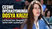 Çeşme Operasyonunda Dosya Krizi