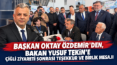 Başkan Oktay Özdemir’den, Bakan Yusuf Tekin’e Çiğli Ziyareti Sonrası Teşekkür ve Birlik Mesajı