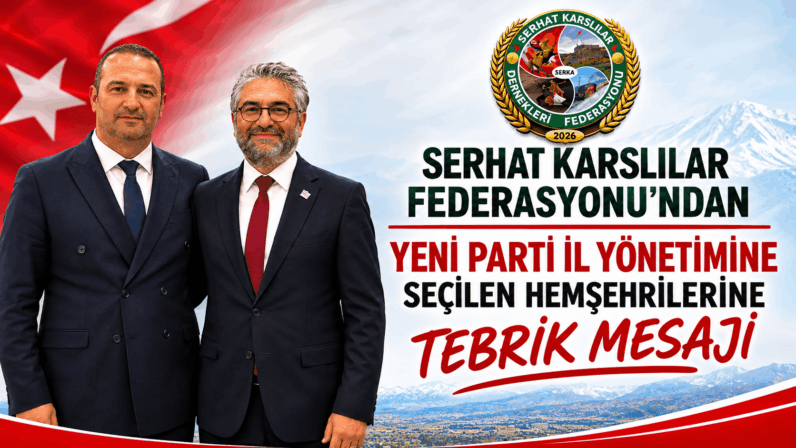 Serhat Karslılar Derneği’nden Yeni Parti İl Yönetimine Seçilen Hemşehrilerine Tebrik Mesajı